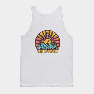 Sober Till It's Over Tank Top